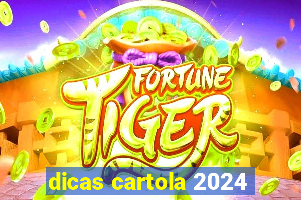 dicas cartola 2024